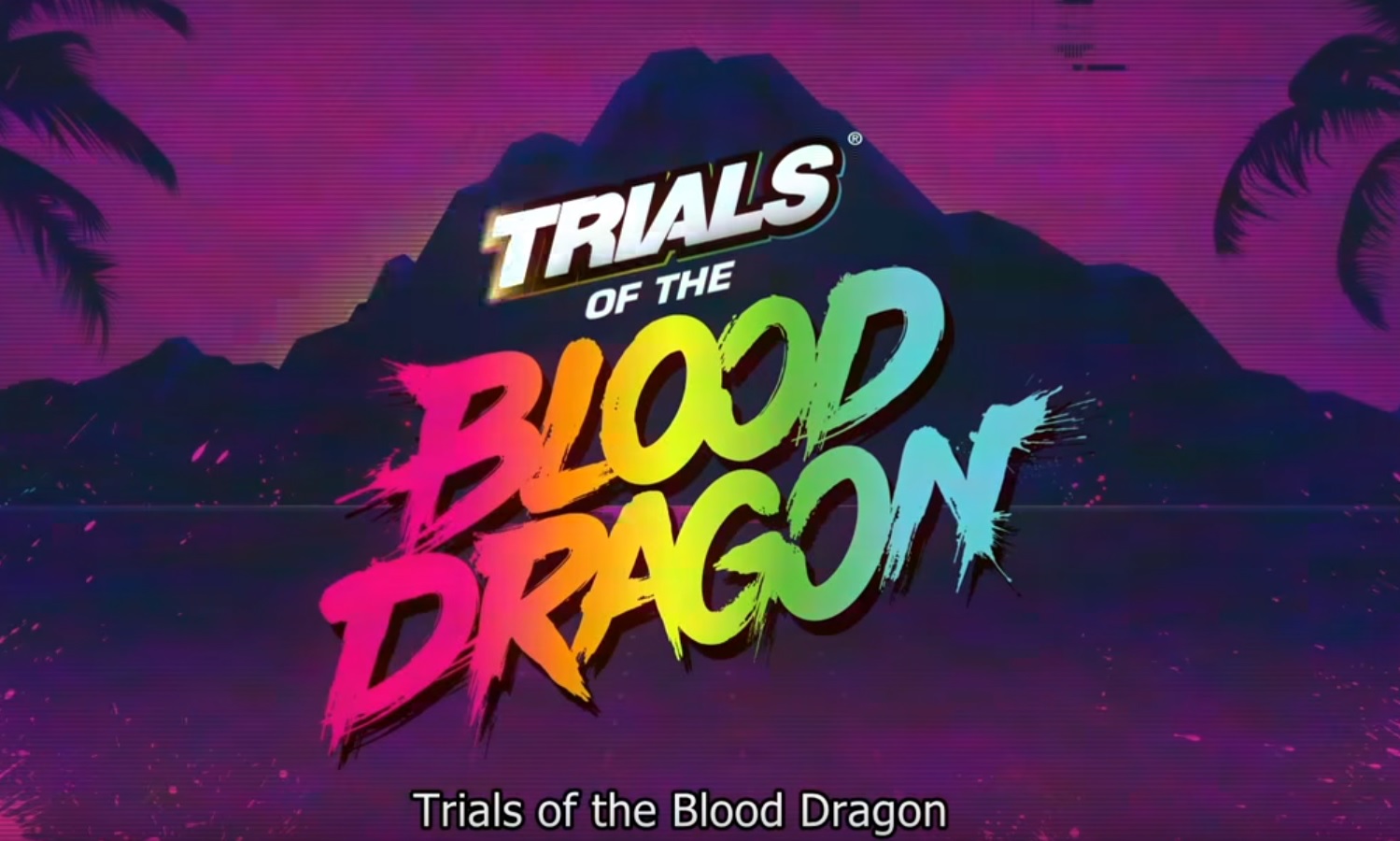 Trials of the Blood Dragon